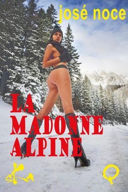 La Madonne alpine, José Noce - Ebook - 9791023408973