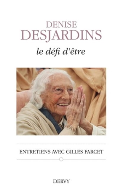 Le défi d'être - Entretiens avec Gilles Farcet, Denise Desjardins ; Gilles Farcet - Ebook - 9791024203201