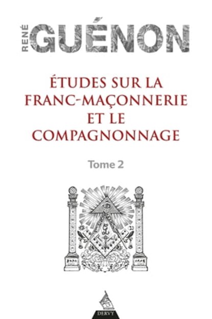 Études sur la franc-maconnerie et le compagnonnage, tome 2, René Guénon - Ebook - 9791024204253