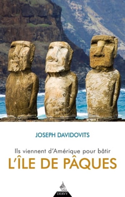 Ils viennent d'Amérique pour bâtir l'île de Pâques, Joseph Davidovits - Ebook - 9791024204314