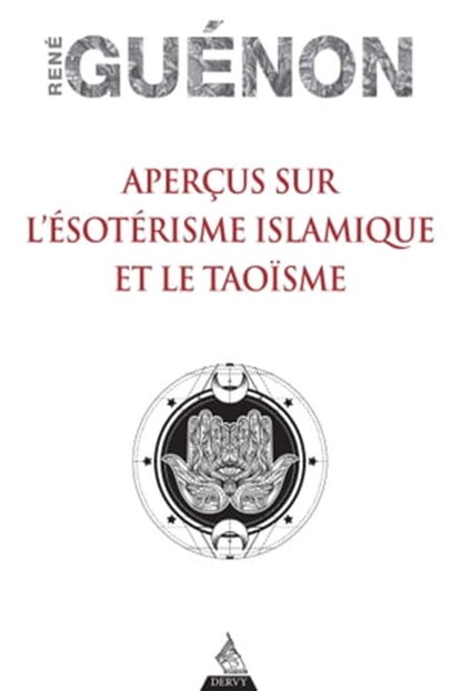 Aperçus sur l'ésotérisme islamique et le Taoïsme, René Guénon - Ebook - 9791024204680