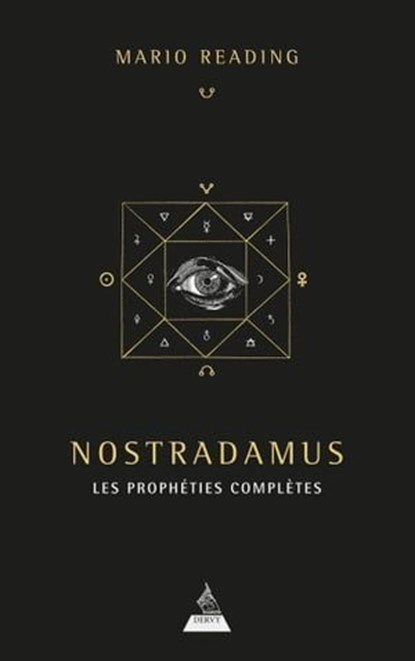 Nostradamus : les prophéties complètes, Mario Reading - Ebook - 9791024220109