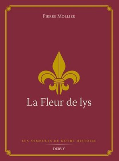 La Fleur de Lys, Pierre Mollier - Ebook - 9791024220598