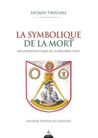 La Symbolique de la mort - ou herméneutique de la résurrection - 8ème édition, Jacques Trescases - Ebook - 9791024220925