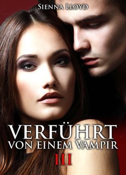 Verführt von einem Vampir - Band 2, Sienna Lloyd - Ebook - 9791025701508