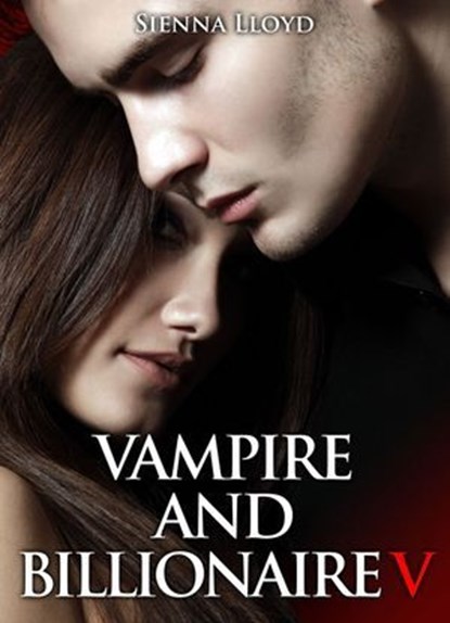 Vampire and Billionaire - Vol.5, Sienna Lloyd - Ebook - 9791025704196
