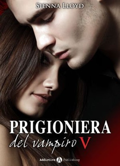 Prigioniera del vampiro - vol. 5, Sienna Lloyd - Ebook - 9791025707579