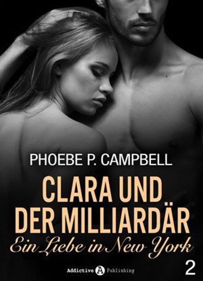 Clara und der Milliardär - Eine Liebe in New York, 2, Phoebe P. Campbell - Ebook - 9791025721964