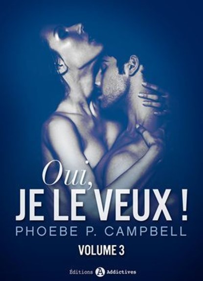 Oui, je le veux ! - vol. 3, Phoebe P. Campbell - Ebook - 9791025722275