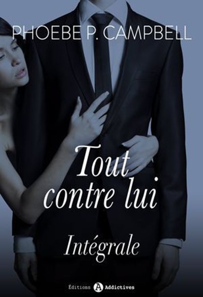 Tout contre lui, (l'intégrale), Phoebe P. Campbell - Ebook - 9791025725276