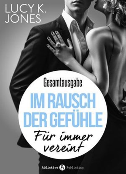 Im Rausch der Gefühle - Für immer vereint, Lucy K. Jones - Ebook - 9791025730157