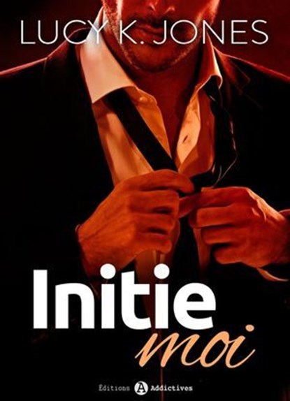 Initie-moi, Lucy K. Jones - Ebook - 9791025734858