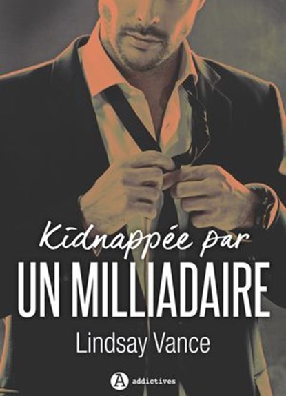 Kidnappée par un milliardaire, Lindsay Vance - Ebook - 9791025738467