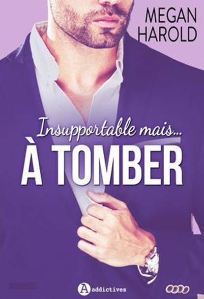 Insupportable... mais à tomber !, Megan Harold - Ebook - 9791025741665