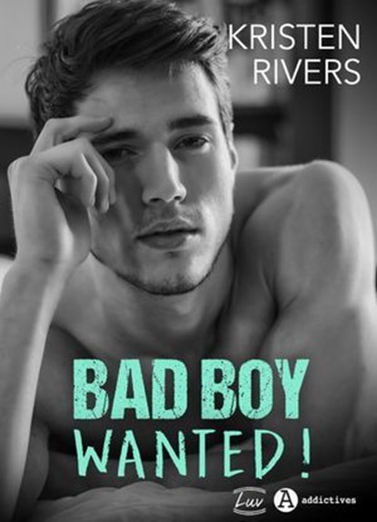 Bad Boy Wanted !, Kristen Rivers - Ebook - 9791025744376