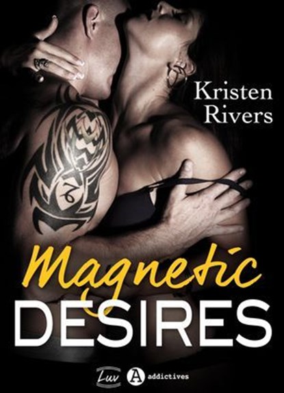 Magnetic Desires, Kristen Rivers - Ebook - 9791025746059