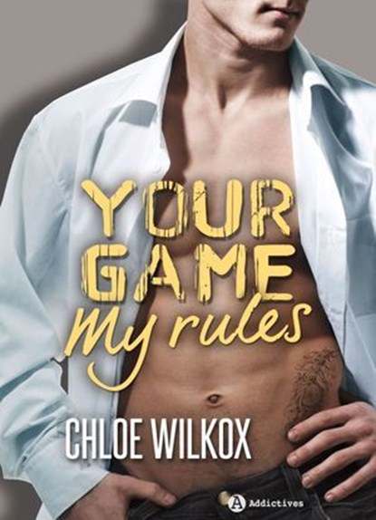 Your Game, My Rules, Chloe Wilkox - Ebook - 9791025749906