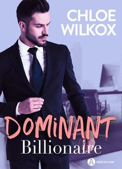 Dominant Billionaire, Chloe Wilkox - Ebook - 9791025750735