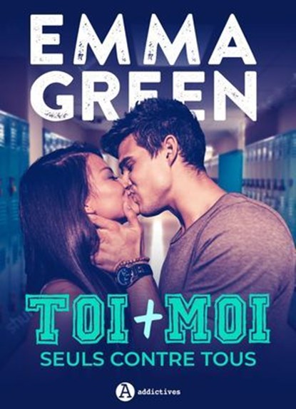 Toi + Moi : seuls contre tous : nouvelle édition avec bonus, Emma Green - Ebook - 9791025750834