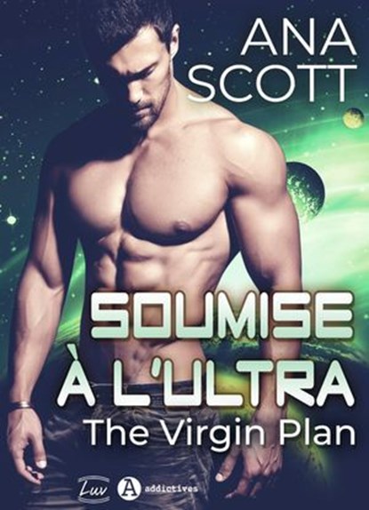 Soumise à l'Ultra - The Virgin Plan, Ana Scott - Ebook - 9791025750919