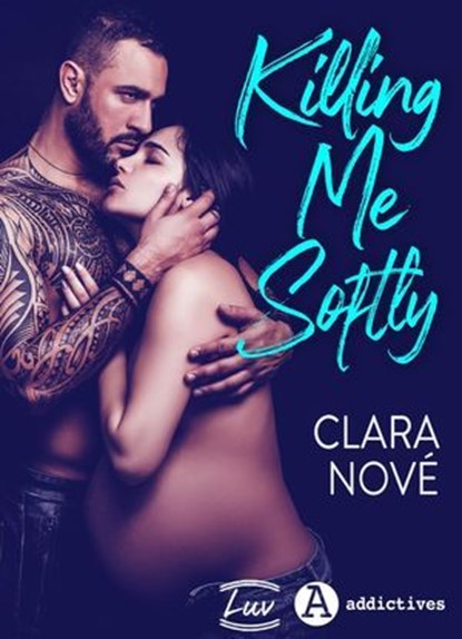 Killing me Softly, Clara Nové - Ebook - 9791025752517