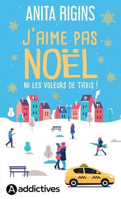 J'aime pas Noël ni les voleurs de taxis, Anita Rigins - Ebook - 9791025757086