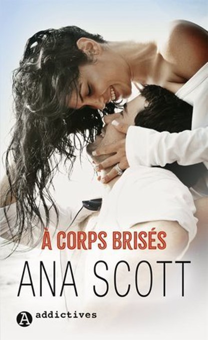 À corps brisés, Ana Scott - Ebook - 9791025758915
