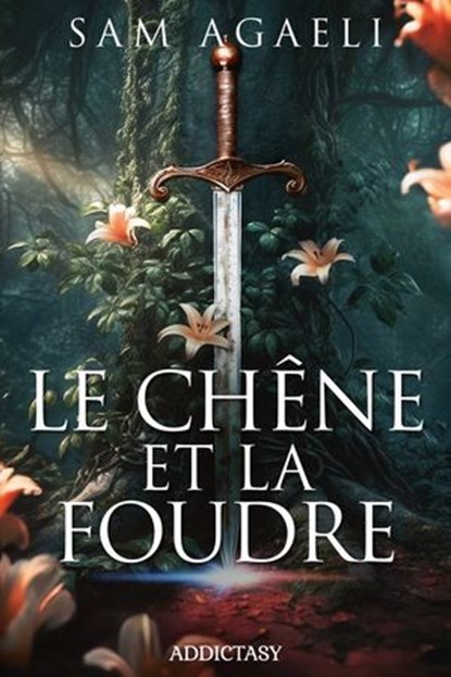 Le Chêne et la Foudre, Sam Agaeli - Ebook - 9791025759998