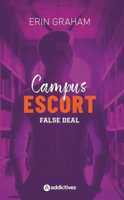 Campus Escort 2 : False Deal, Erin Graham - Ebook - 9791025760666