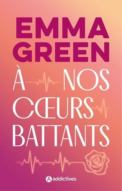 A nos coeurs battants, Emma Green - Ebook - 9791025760796