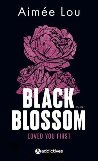 Black Blossom 1 - Loved You First, Aimée Lou - Ebook - 9791025761441