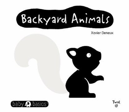 Baby Basics: Backyard Animals, Xavier Deneux - Overig Gebonden - 9791027607013
