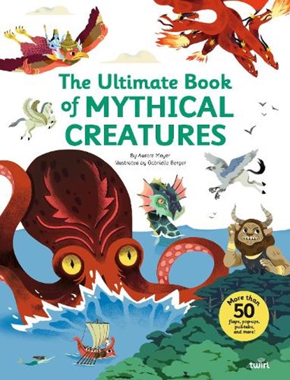 The Ultimate Book of Mythical Creatures, Aurore Meyer - Gebonden - 9791027614561