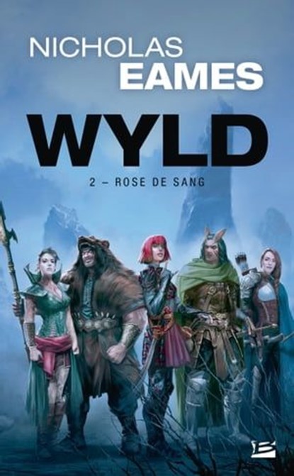 Wyld, T2 : Rose de Sang, Nicholas Eames - Ebook - 9791028106560