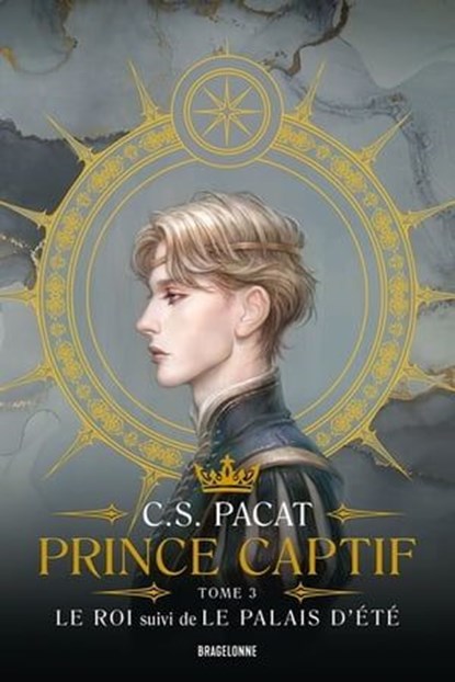 Tome 3 - Le Roi suivi de Le Palais d'été, C.S. Pacat - Ebook - 9791028112424