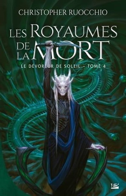 Le Dévoreur de soleil, T4 : Les Royaumes de la Mort, Christopher Ruocchio - Ebook - 9791028115395