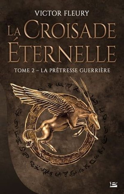 La Croisade éternelle, T2 : La Prêtresse guerrière, Victor Fleury - Ebook - 9791028119430