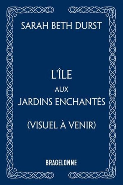 L'Île aux jardins enchantés, Sarah Beth Durst - Ebook - 9791028126667