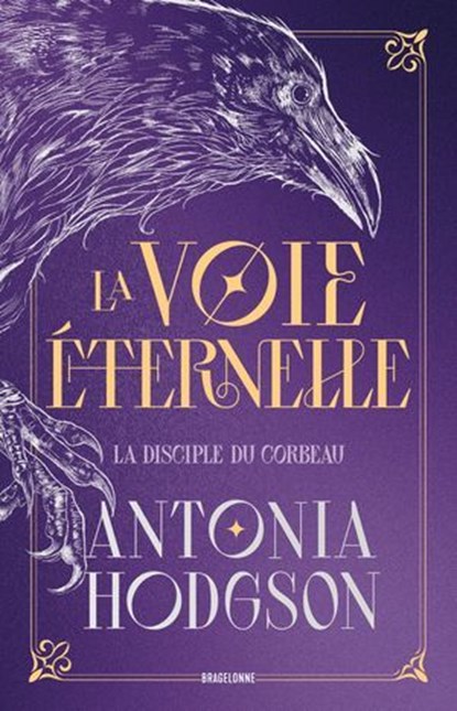 La Voie Éternelle, T1 : La Disciple du Corbeau, Antonia Hodgson - Ebook - 9791028133023