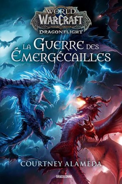 World of WarCraft : La Guerre des Émergécailles, Courtney Alameda - Ebook - 9791028133214