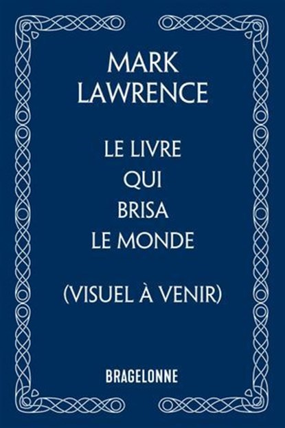 La Trilogie de la Bibliothèque, T2 : Le livre qui brisa le monde, Mark Lawrence - Ebook - 9791028138974
