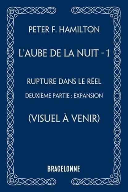 L'Aube de la Nuit, T2 : Rupture dans le réel - deuxième partie : Expansion, Peter F. Hamilton - Ebook - 9791028141592