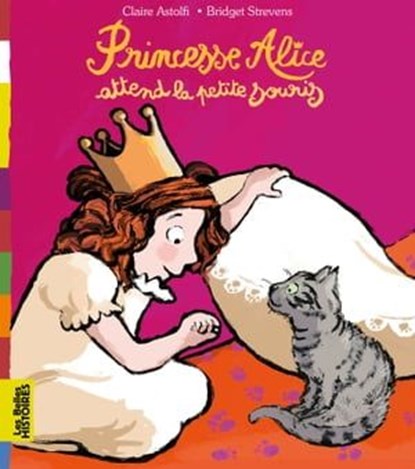 Princesse Alice attend la petite souris, Claire Astolfi - Ebook - 9791029305849