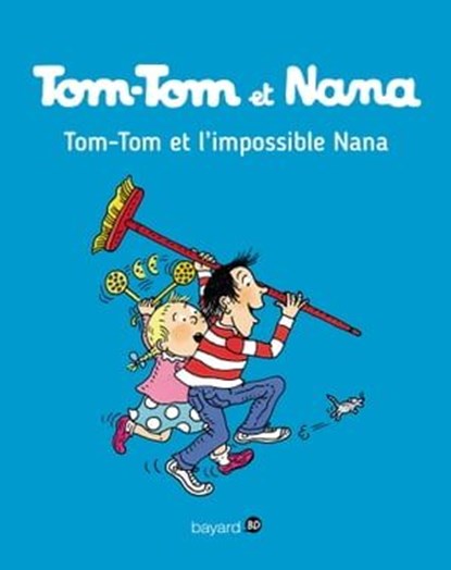 Tom-Tom et Nana, Tome 01, Fanny Joly-Berbesson ; Catherine Viansson Ponte ; Jacqueline Cohen ; Josette Laczewny dite Macha ; Xavier Seguin ; Henriette Bichonnier - Ebook - 9791029309854