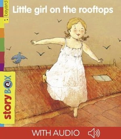 Little girl on the rooftops, Claire Degans ; Catherine de Lasa - Ebook - 9791029325625