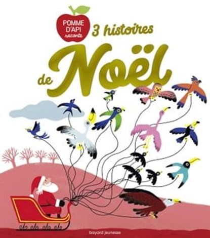 3 histoires de Noël, Elsa Devernois ; Nadine Brun-Cosme ; Agnès de Lestrade - Ebook - 9791029330100