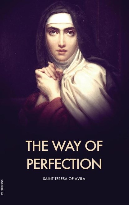 The Way of Perfection, Saint Teresa Of Avila - Gebonden - 9791029908712