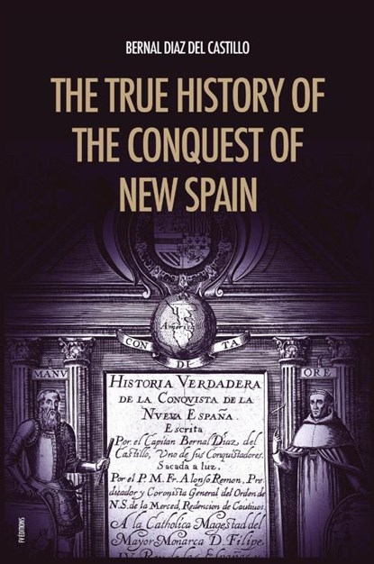 The True History of the Conquest of New Spain, Bernal Diaz Del Castillo - Paperback - 9791029909481