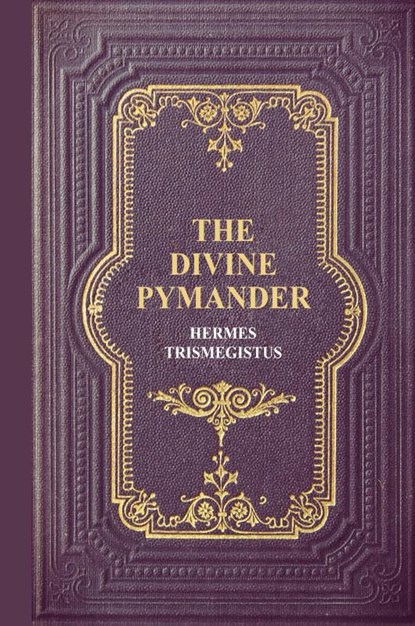 The Divine Pymander, Hermes Trismegistus - Gebonden - 9791029909757