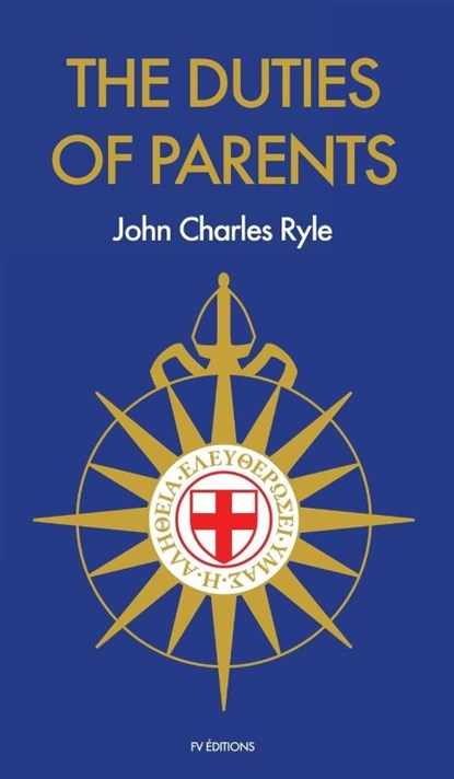 The Duties of Parents, John Charles Ryle - Gebonden - 9791029910166